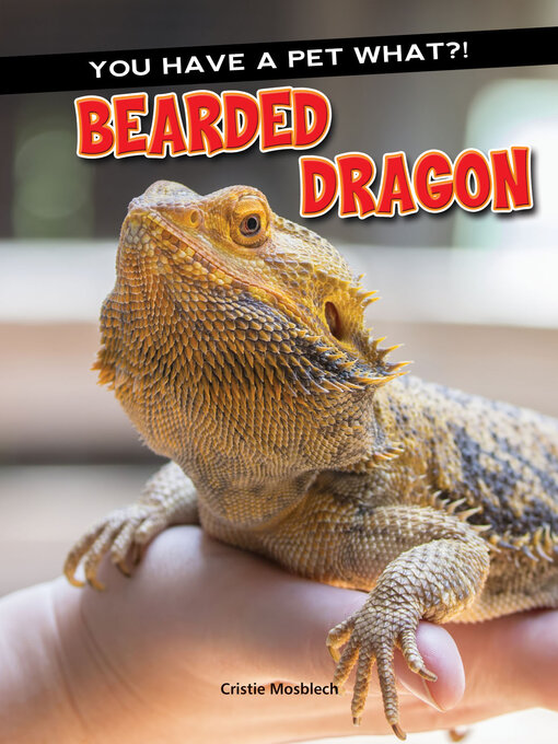 Title details for Bearded Dragon by Cristie Mosblech - Available